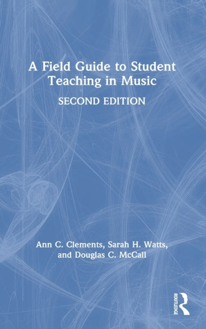 A Field Guide to Student Teaching in Music