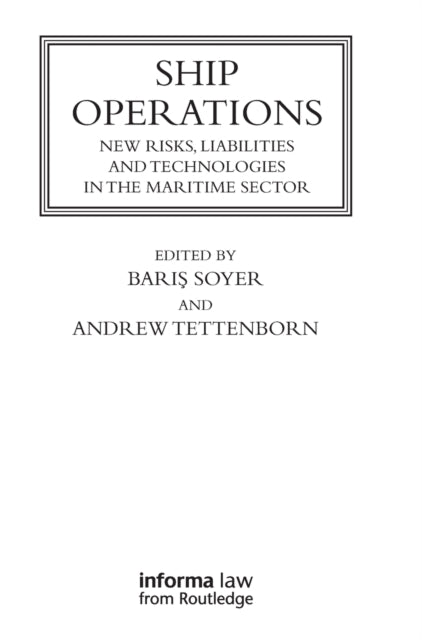 Ship Operations: New Risks, Liabilities and Technologies in the Maritime Sector