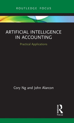 Artificial Intelligence in Accounting Practical Applications Routledge Focus on Business and Management