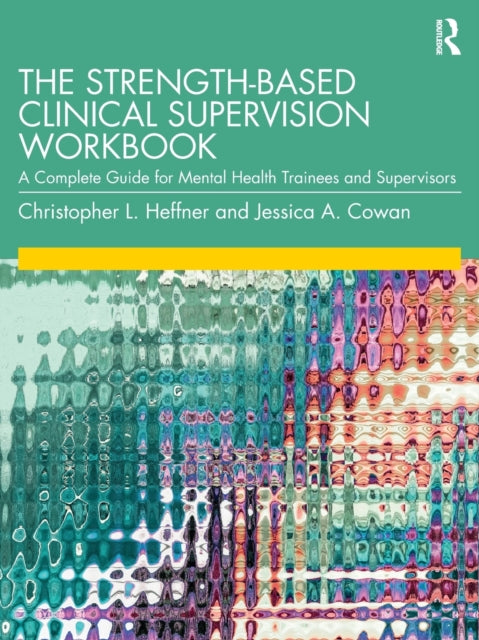 The StrengthBased Clinical Supervision Workbook