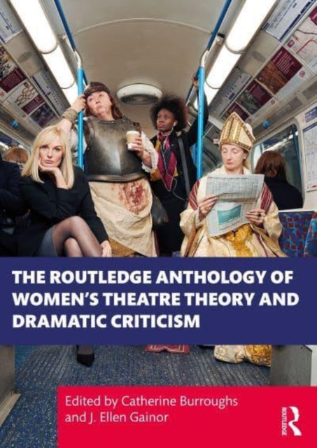 The Routledge Anthology of Womens Theatre Theory