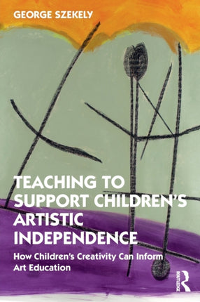 Teaching to Support Childrens Artistic