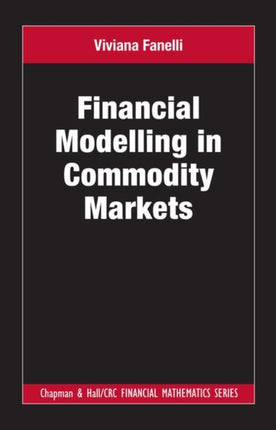 Financial Modelling in Commodity Markets Chapman