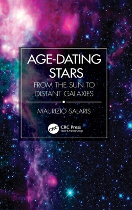 AgeDating Stars From the Sun to Distant Galaxies