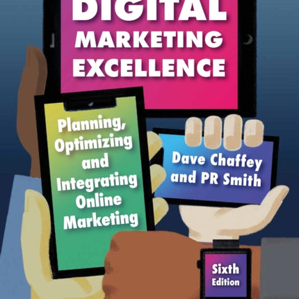 Digital Marketing Excellence: Planning, Optimizing and Integrating Online Marketing