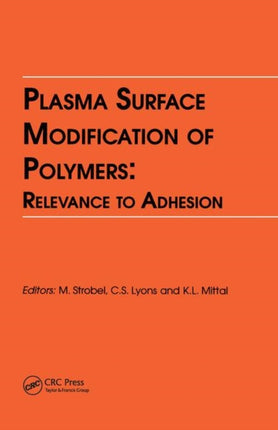 Plasma Surface Modification of Polymers Relevance to Adhesion