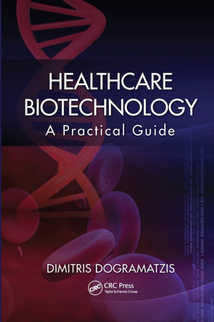 Healthcare Biotechnology A Practical Guide