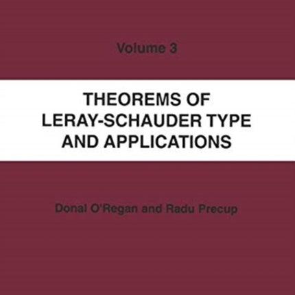 Theorems of LeraySchauder Type And Applications Mathematical Analysis and Applications