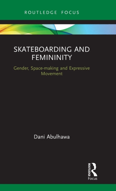 Skateboarding and Femininity Gender Spacemaking