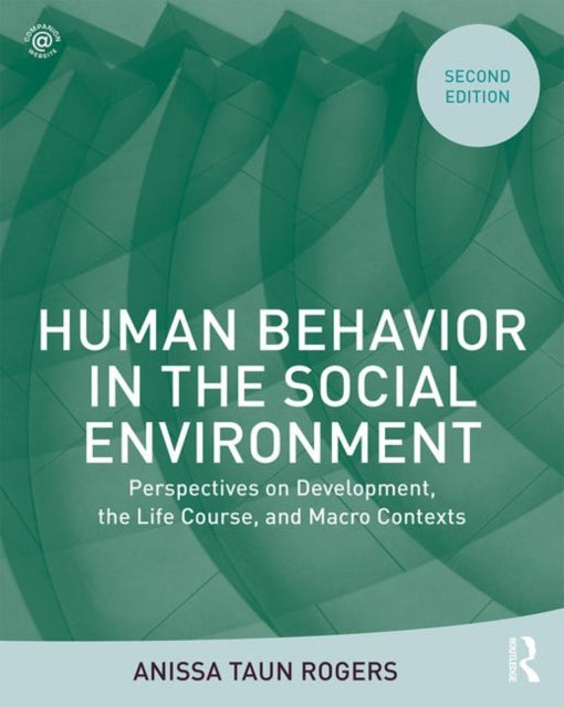 Human Behavior in the Social Environment: Perspectives on Development, the Life Course, and Macro Contexts