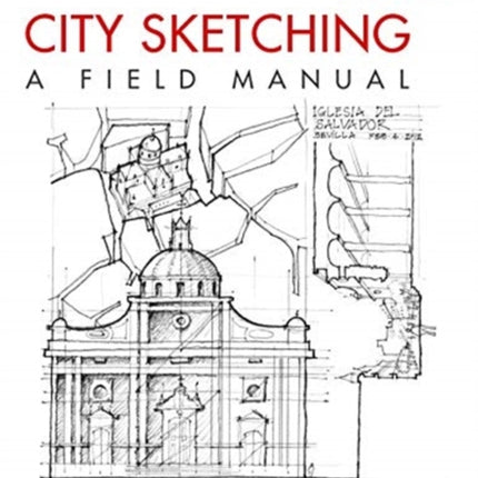 The Art of City Sketching A Field Manual