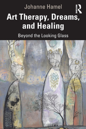 Art Therapy Dreams and Healing Beyond the Looking