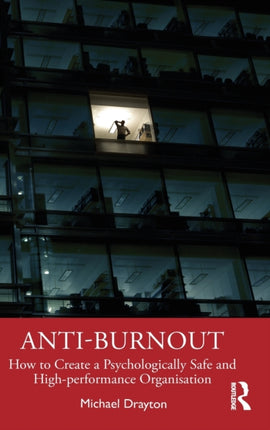 Antiburnout How to Create a Psychologically Safe
