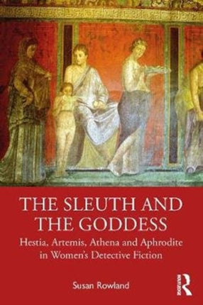 The Sleuth and the Goddess Hestia Artemis Athena