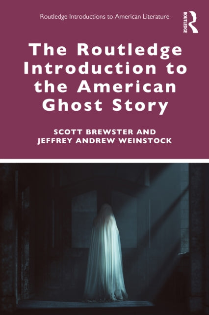The Routledge Introduction to the American Ghost