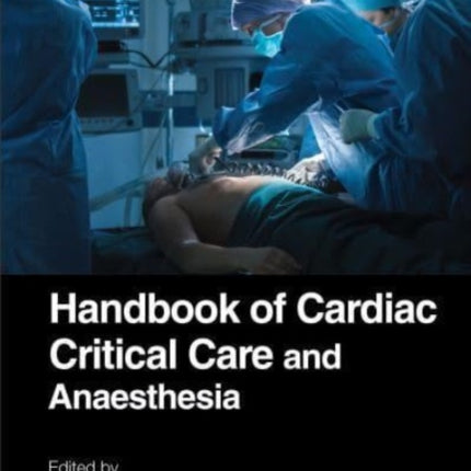 Handbook of Cardiac Critical Care and Anaesthesia