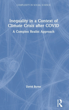 Inequality in a Context of Climate Crisis after COVID A Complex Realist Approach Complexity in Social Science