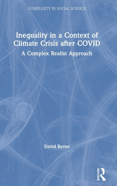 Inequality in a Context of Climate Crisis after COVID A Complex Realist Approach Complexity in Social Science