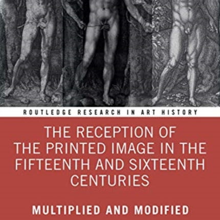 The Reception of the Printed Image in the Fifteenth and Sixteenth Centuries