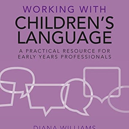 Working with Children’s Language: A Practical Resource for Early Years Professionals