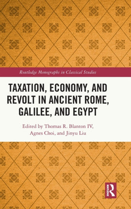 Taxation Economy and Revolt in Ancient Rome Galilee and Egypt