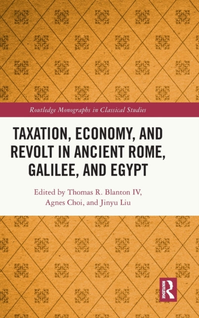 Taxation Economy and Revolt in Ancient Rome Galilee and Egypt
