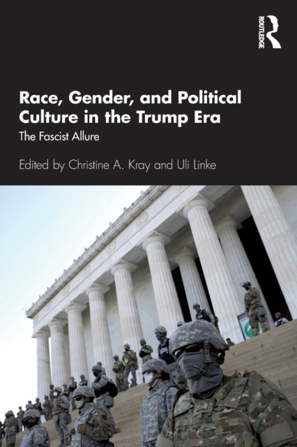 Race, Gender, and Political Culture in the Trump Era: The Fascist Allure