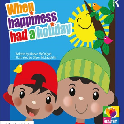 When Happiness Had a Holiday: Helping Families Improve and Strengthen their Relationships: A Professional Resource