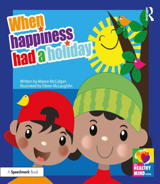 When Happiness Had a Holiday: Helping Families Improve and Strengthen their Relationships: A Professional Resource