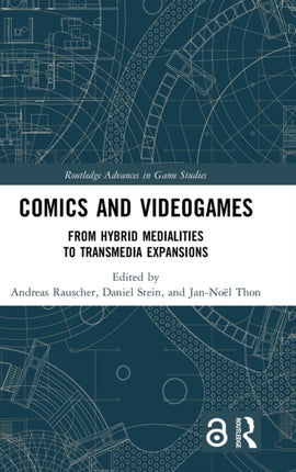 Comics and Videogames From Hybrid Medialities to Transmedia Expansions Routledge Advances in Game Studies