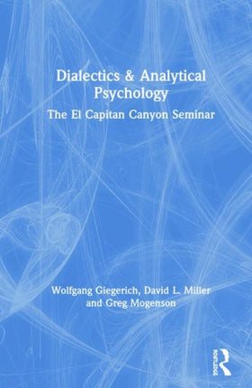 Dialectics & Analytical Psychology: The El Capitan Canyon Seminar