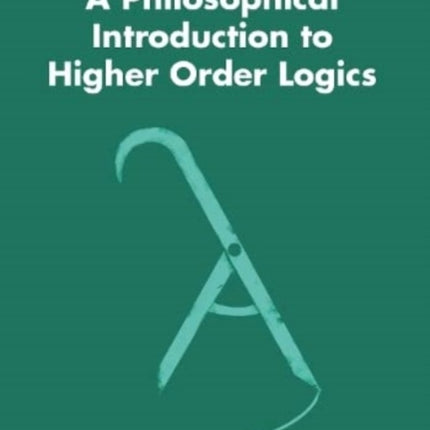 A Philosophical Introduction to Higherorder Logics