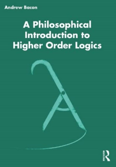 A Philosophical Introduction to Higherorder Logics