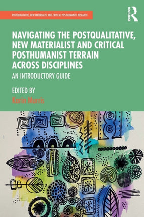 Navigating the Postqualitative New Materialist
