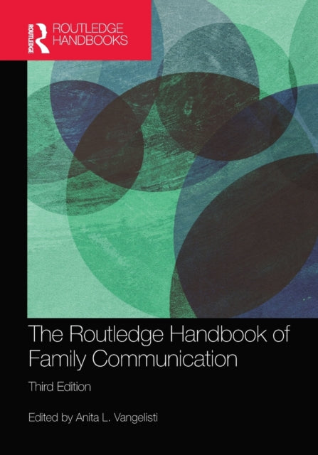 The Routledge Handbook of Family Communication