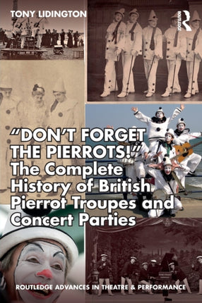Dont Forget The Pierrots The Complete History of