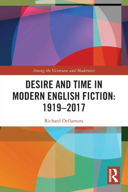 Desire and Time in Modern English Fiction 19192017