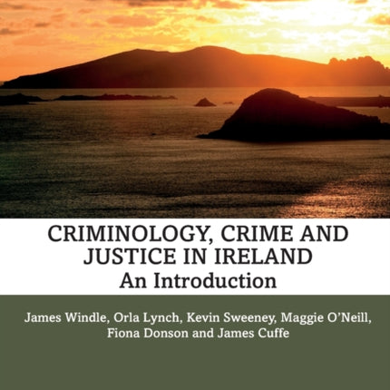 Criminology Crime and Justice in Ireland