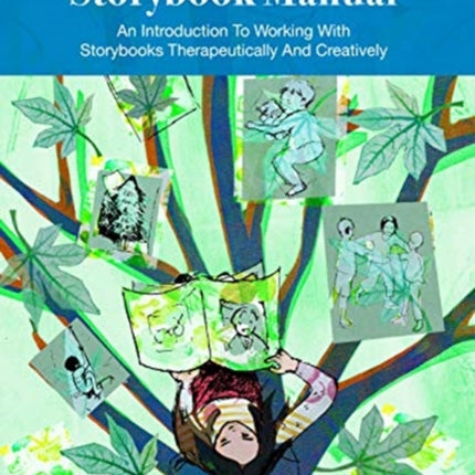 Storybook Manual An Introduction To Working With Storybooks Therapeutically And Creatively Therapeutic Fairy Tales