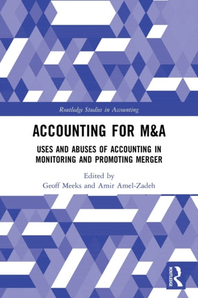 Accounting for MA Uses and Abuses of Accounting in Monitoring and Promoting Merger