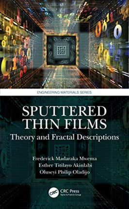Sputtered Thin Films Theory and Fractal Descriptions Engineering Materials