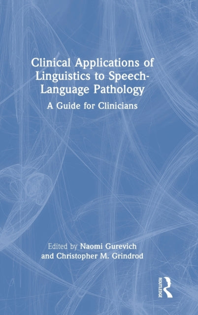 Clinical Applications of Linguistics to SpeechLanguage Pathology
