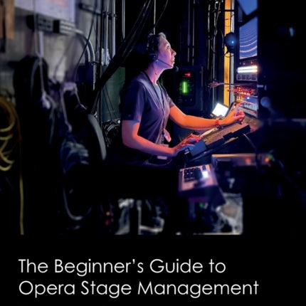 The Beginners Guide to Opera Stage Management