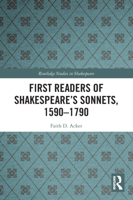 First Readers of Shakespeares Sonnets 15901790
