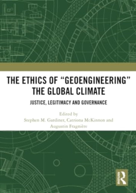 The Ethics of Geoengineering the Global Climate