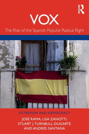 VOX The Rise of the Spanish Populist Radical Right Routledge Studies in Extremism and Democracy