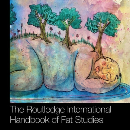 The Routledge International Handbook of Fat Studies