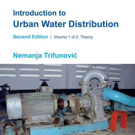 Introduction to Urban Water Distribution Second Edition Theory IHE Delft Lecture Note Series