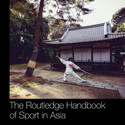 The Routledge Handbook of Sport in Asia