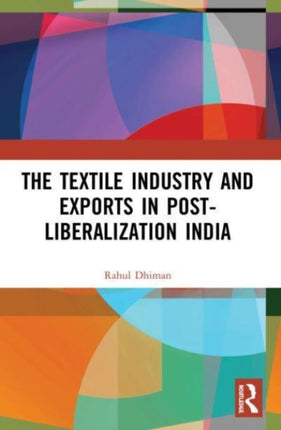 The Textile Industry and Exports in PostLiberalization India